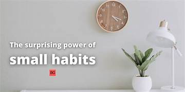 The Power of Small Habits